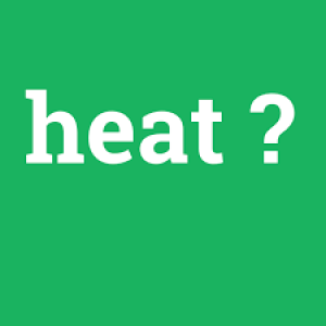 Heat Ne Demek?