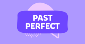 Past Perfect Tense Nedir? Kullanımı, Yapısı ve Örnek Cümleler
